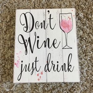 “Don’t Wine Just Drink” Wooden Wall Decor!